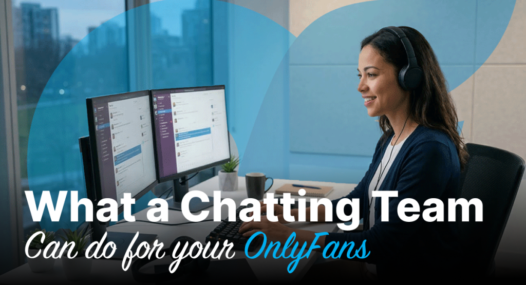 Professional Onlyfans chatting team
